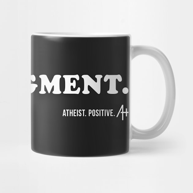 No Judgment by Atheist. Positive.